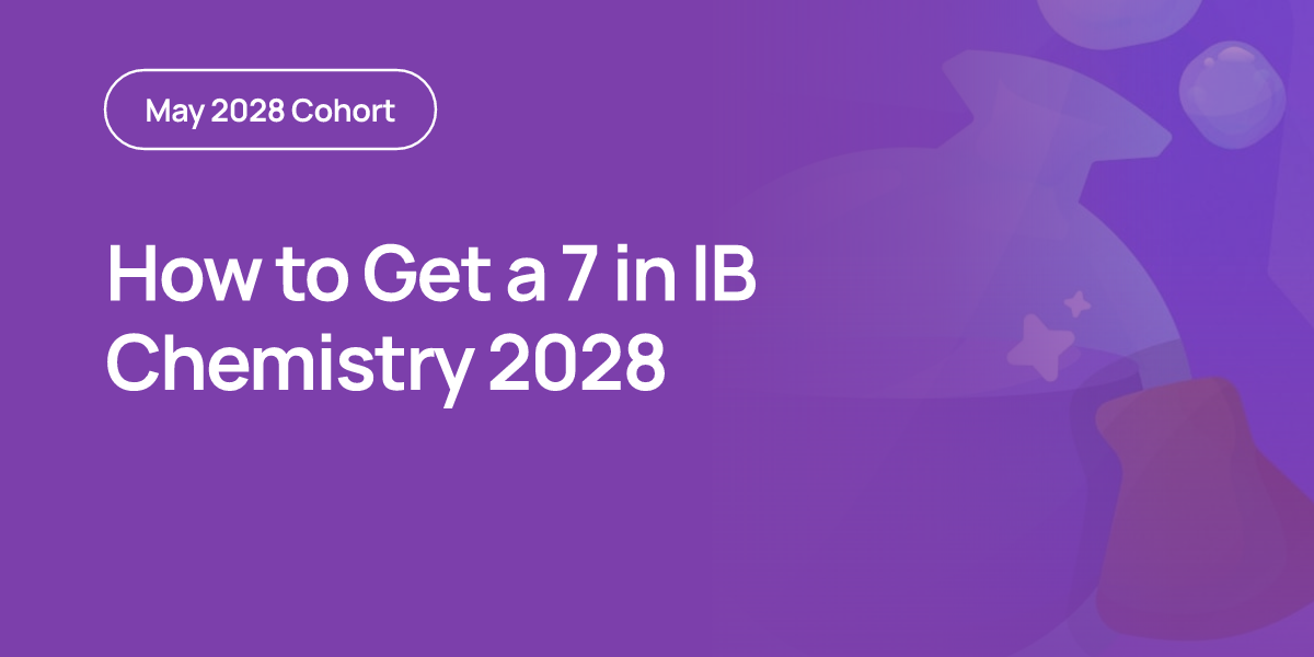 How to Get a 7 in IB Chemistry 2028
