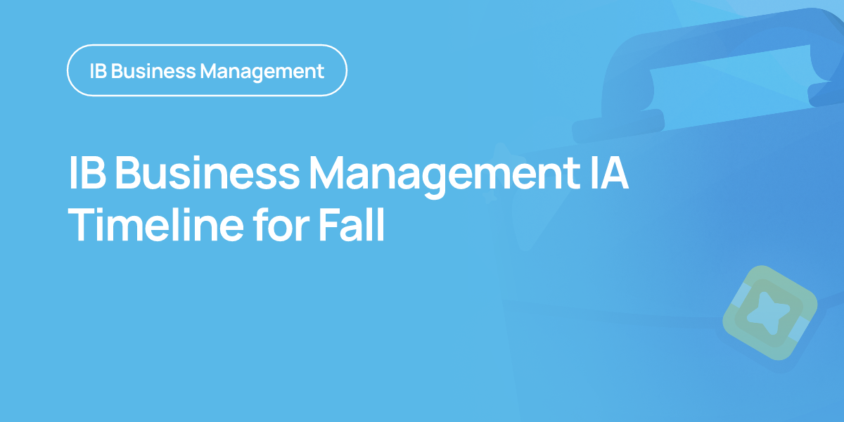 IB Business Management IA Timeline for Fall