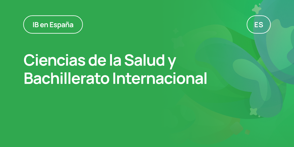 Ciencias de la Salud y Bachillerato Internacional