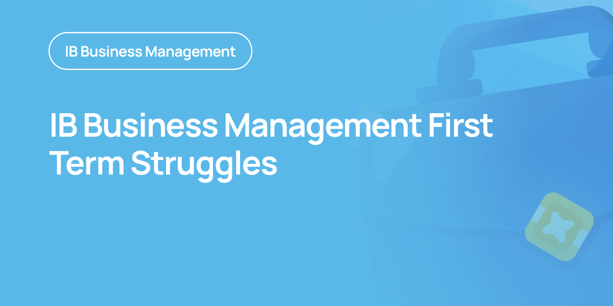 IB Business Management First Term Struggles