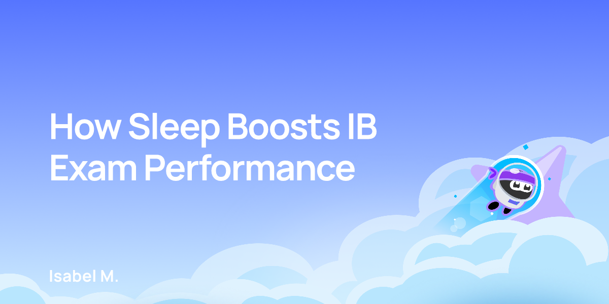 How Sleep Boosts IB Exam Performance