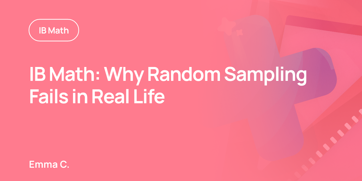 IB Math: Why Random Sampling Fails in Real Life