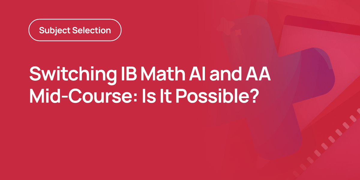 Switching IB Math AI and AA Mid-Course: Is It Possible?