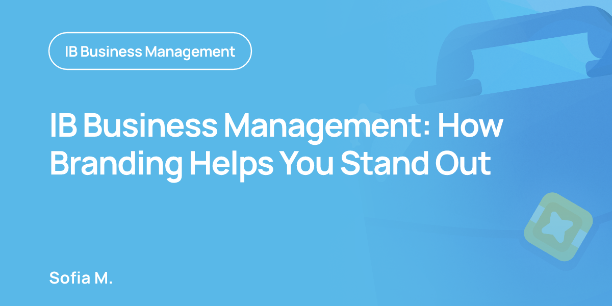 IB Business Management: How Branding Helps You Stand Out