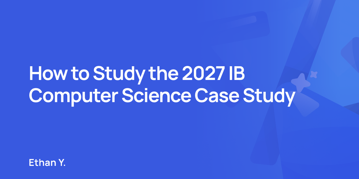 How to Study the 2027 IB Computer Science Case Study