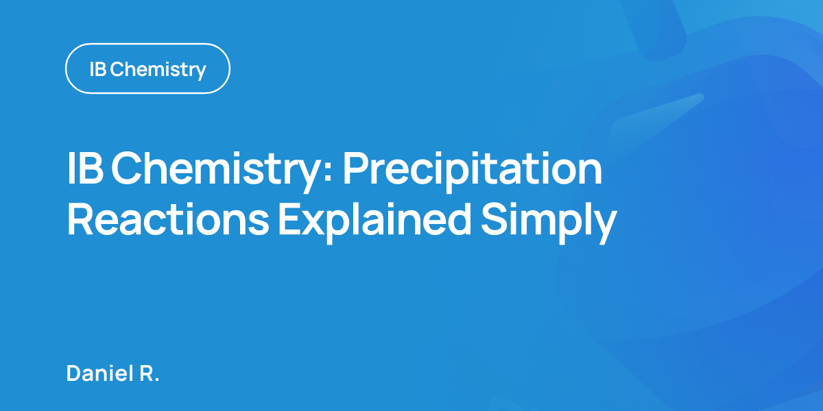 IB Chemistry: Precipitation Reactions Explained Simply