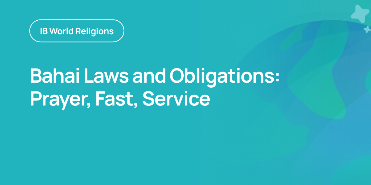 Bahai Laws and Obligations: Prayer, Fast, Service