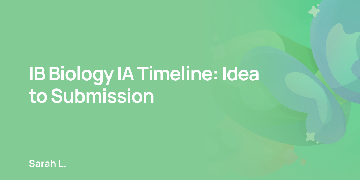 IB Biology IA Timeline: Idea to Submission