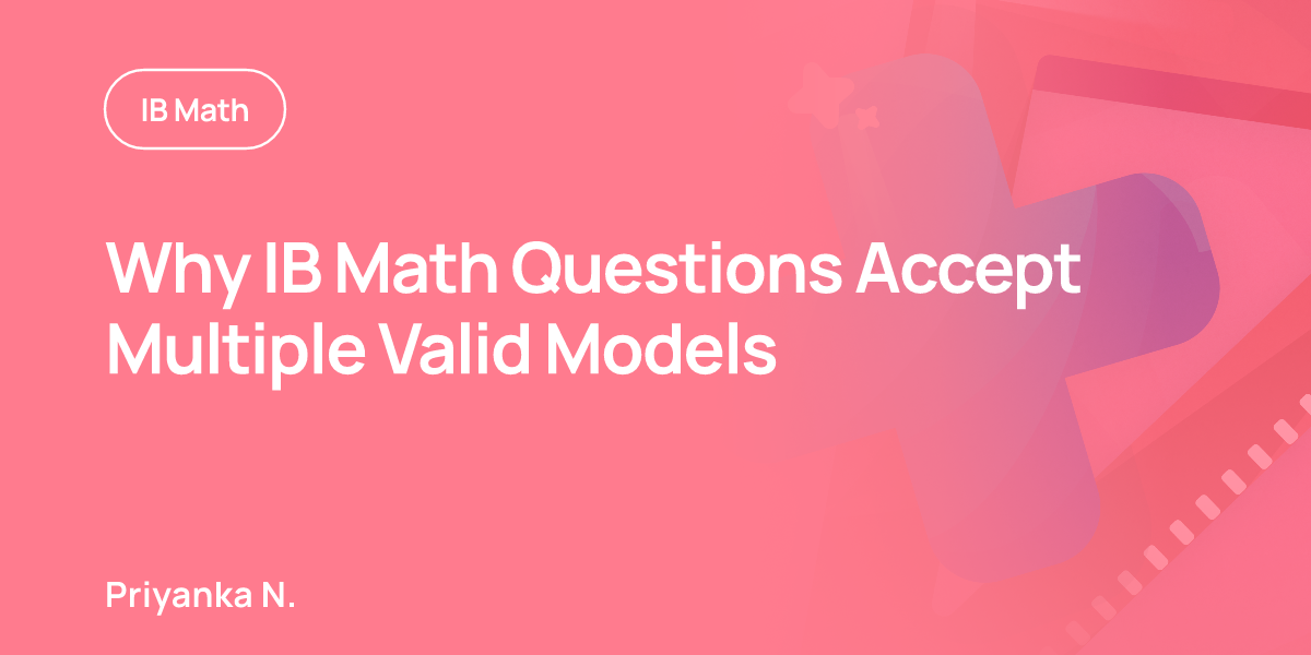 Why IB Math Questions Accept Multiple Valid Models