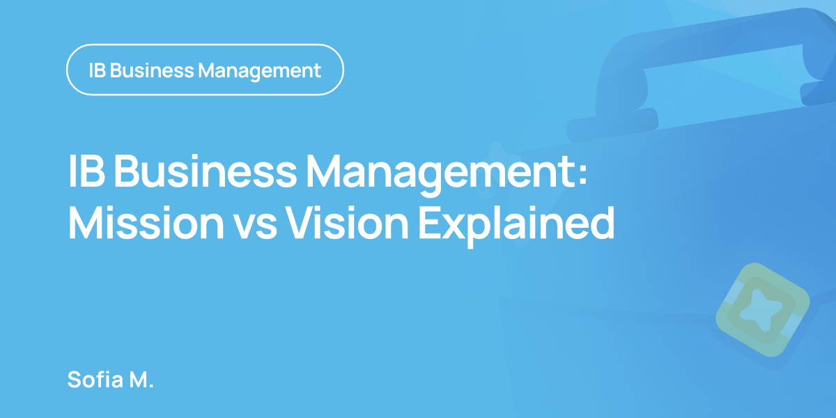 IB Business Management: Mission vs Vision Explained