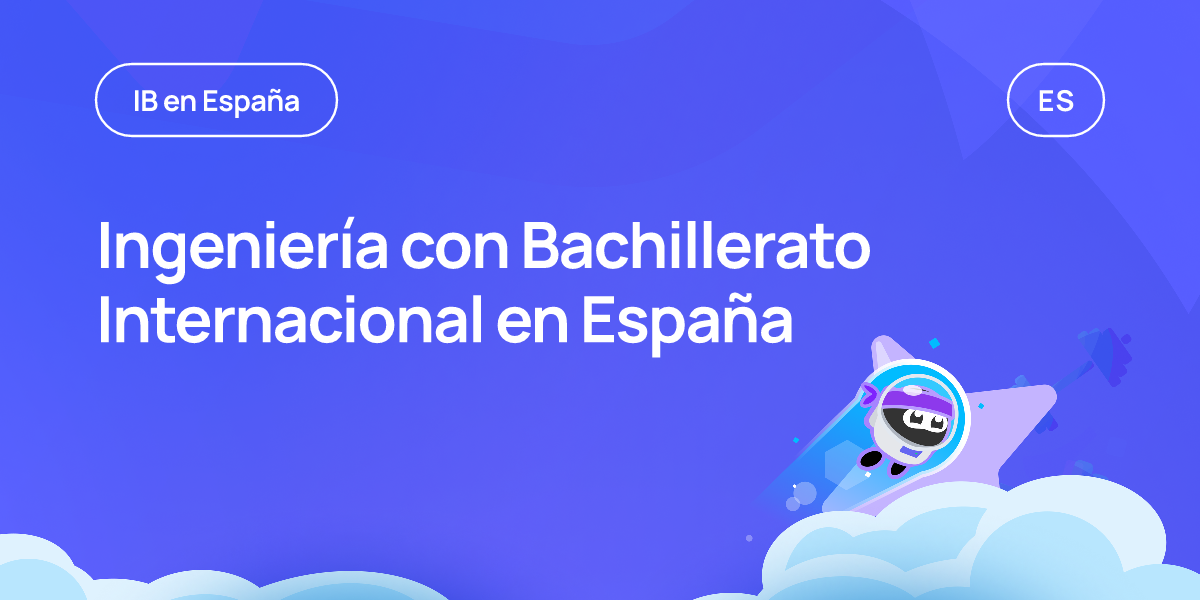 Ingeniería con Bachillerato Internacional en España