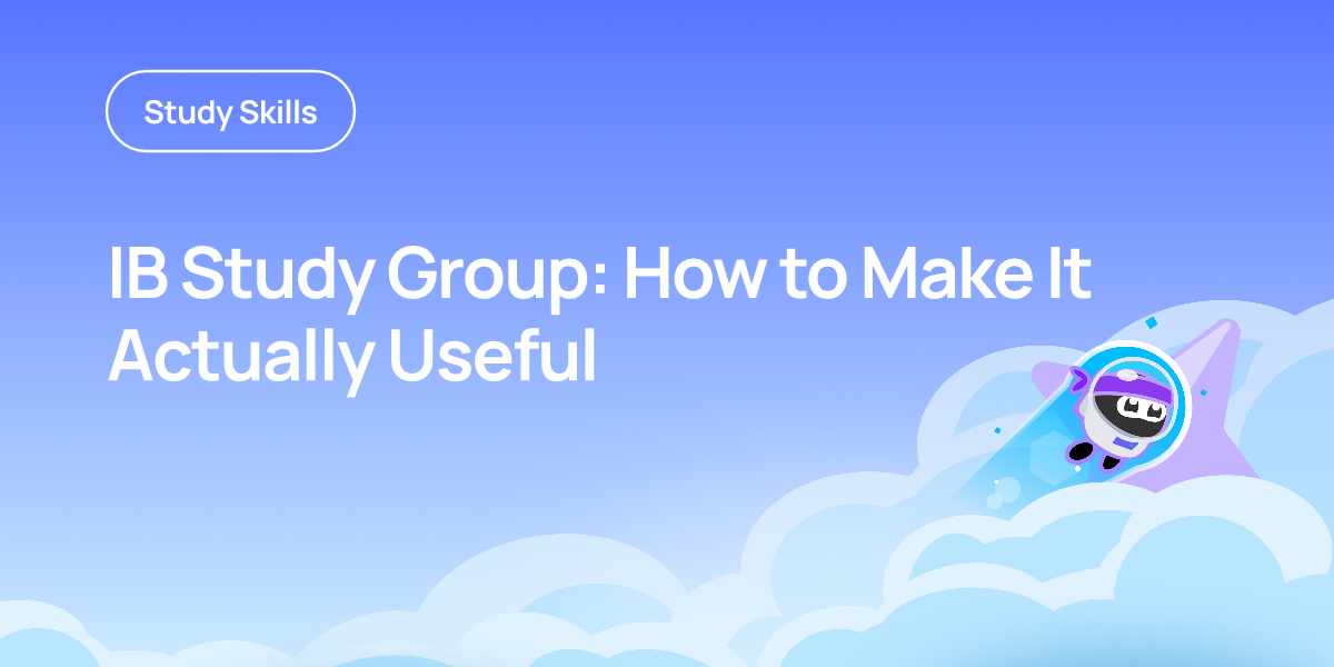 IB Study Group: How to Make It Actually Useful