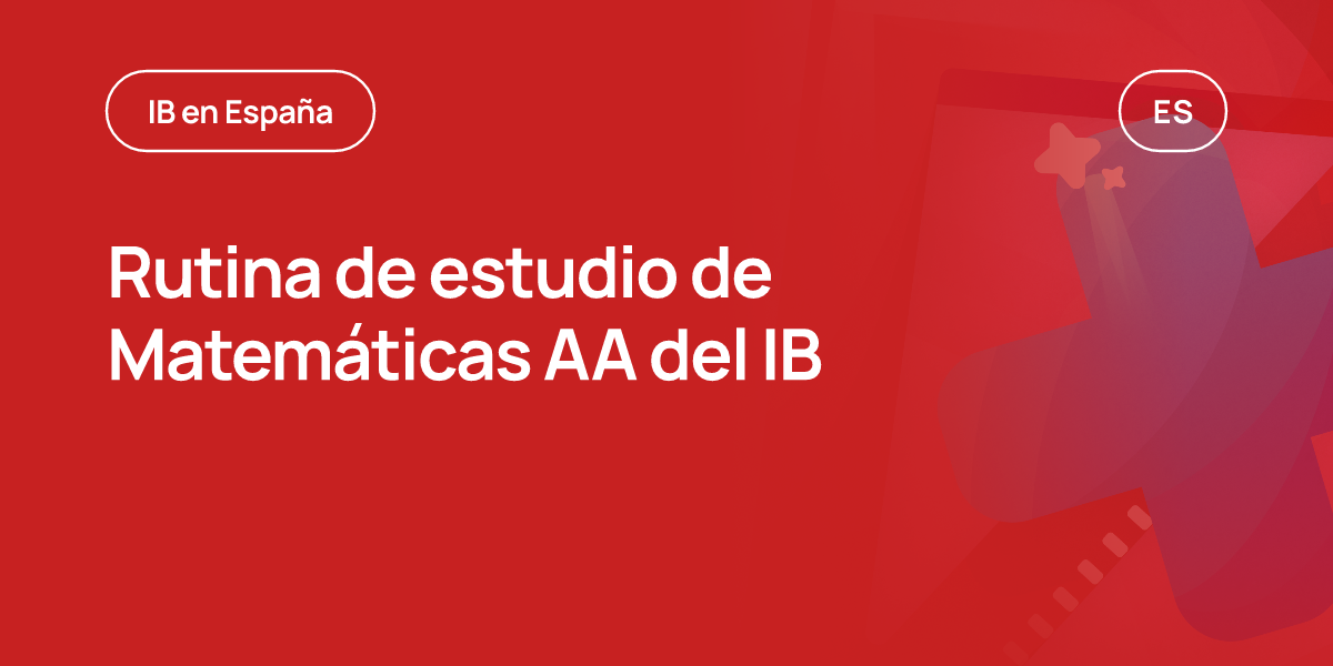 Rutina de estudio de Matemáticas AA del IB