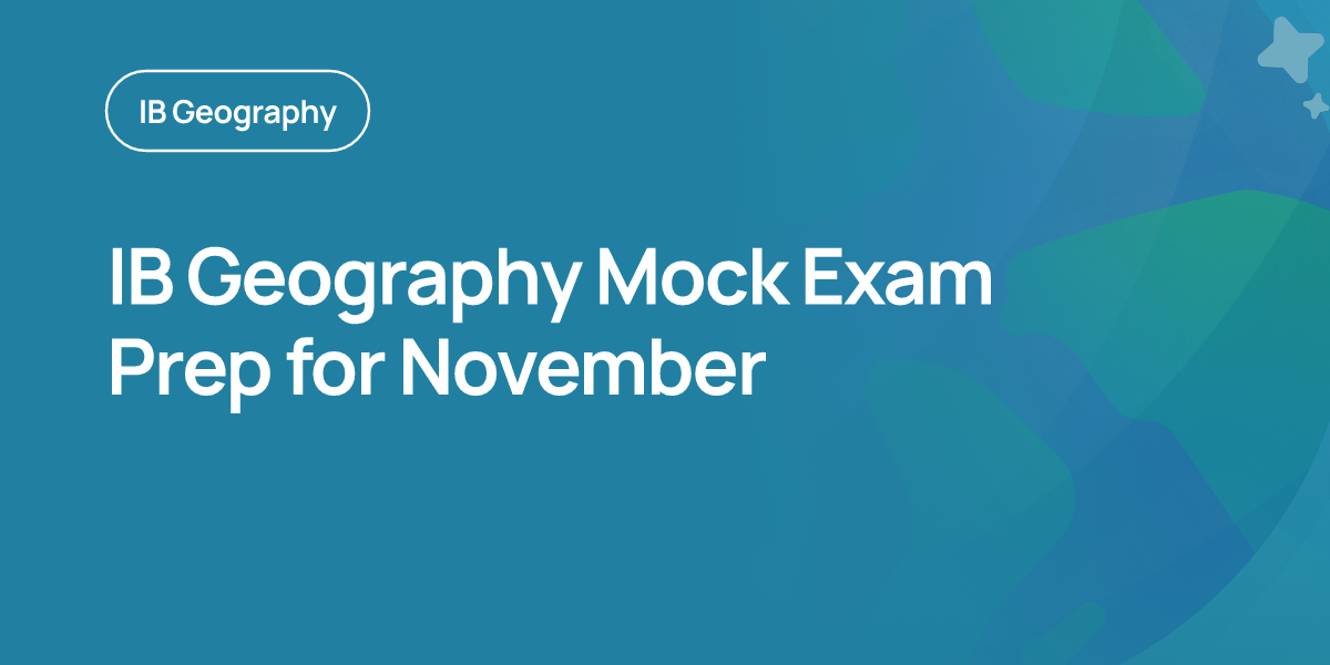 IB Geography Mock Exam Prep for November