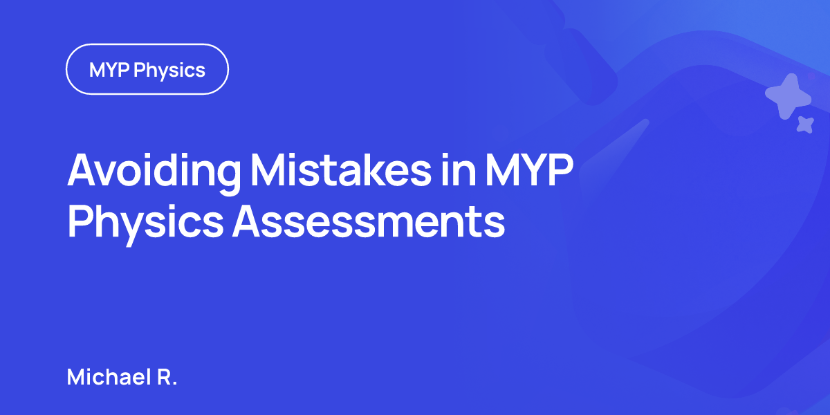Avoiding Mistakes in MYP Physics Assessments