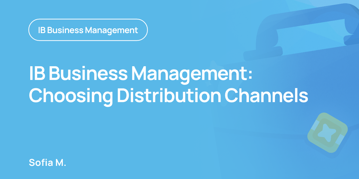 IB Business Management: Choosing Distribution Channels