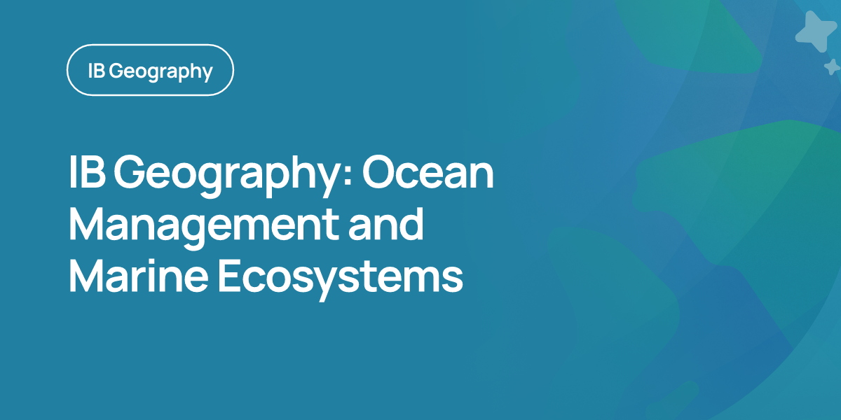 IB Geography: Ocean Management and Marine Ecosystems