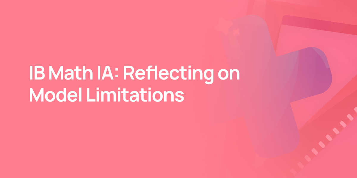IB Math IA: Reflecting on Model Limitations