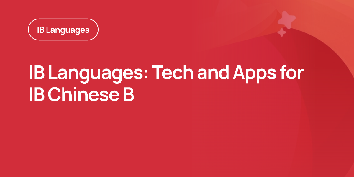 IB Languages: Tech and Apps for IB Chinese B