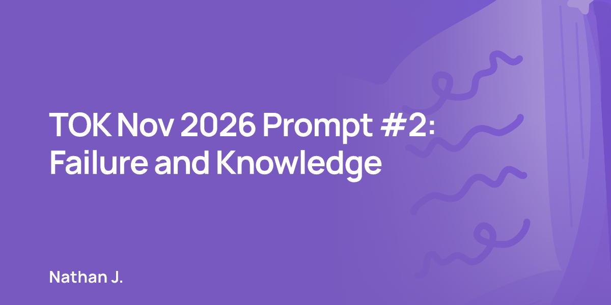 TOK Nov 2026 Prompt #2: Failure and Knowledge