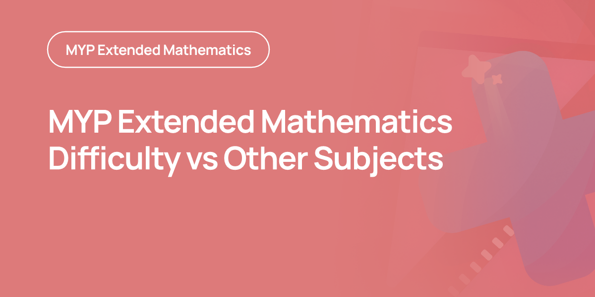 MYP Extended Mathematics Difficulty vs Other Subjects