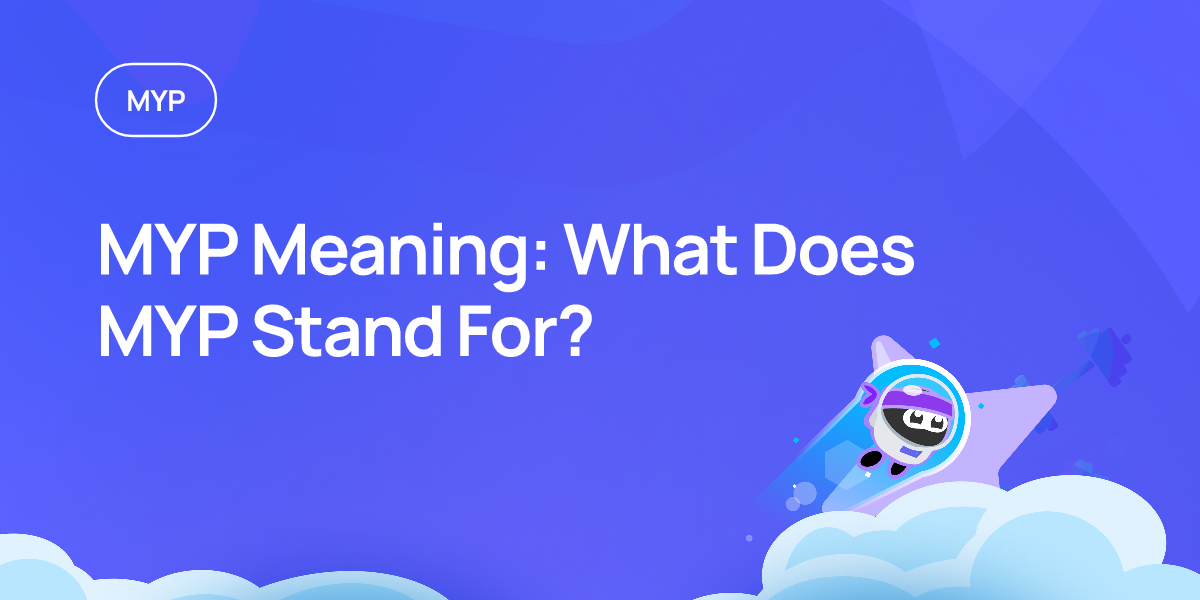 MYP Meaning: What Does MYP Stand For?