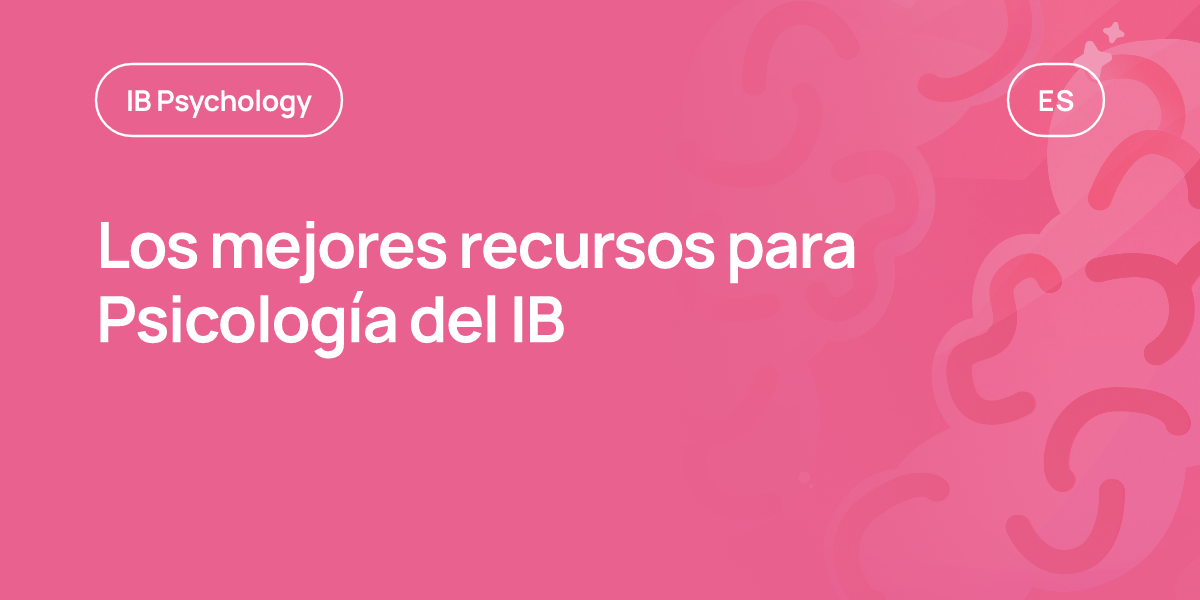 Los mejores recursos para Psicología del IB