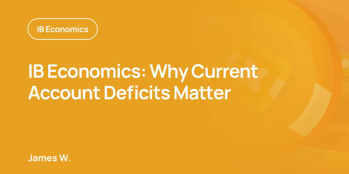 IB Economics: Why Current Account Deficits Matter