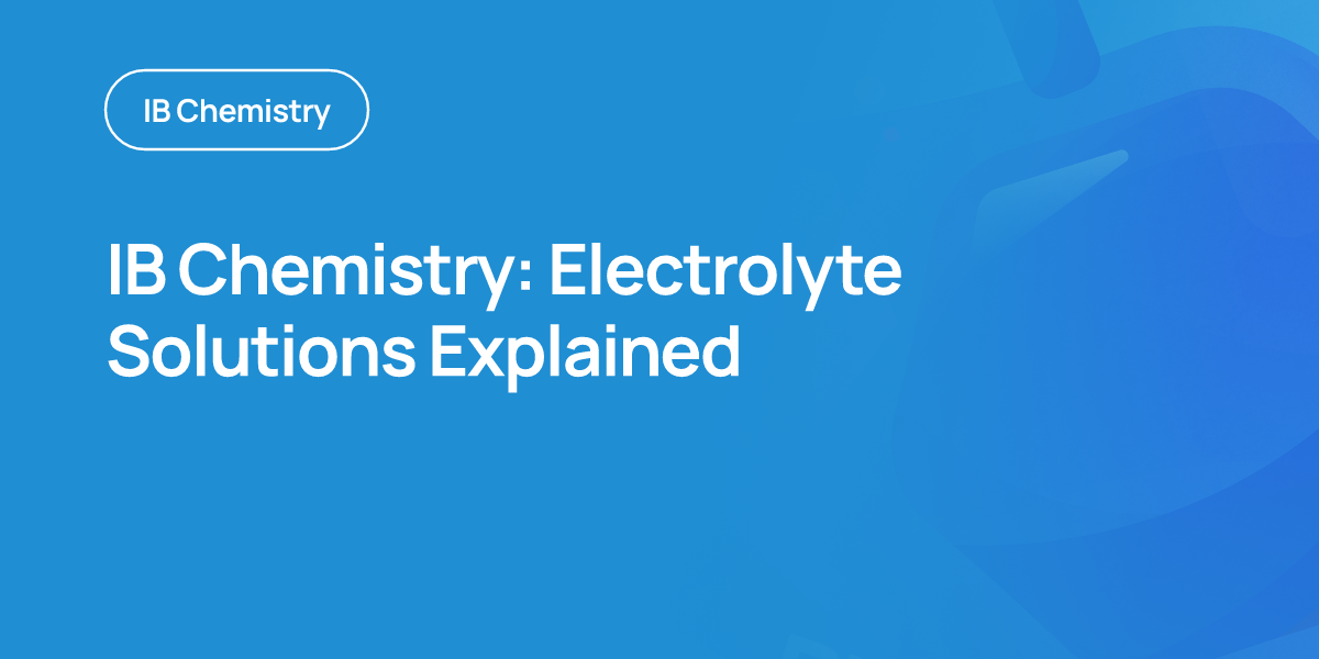 IB Chemistry: Electrolyte Solutions Explained