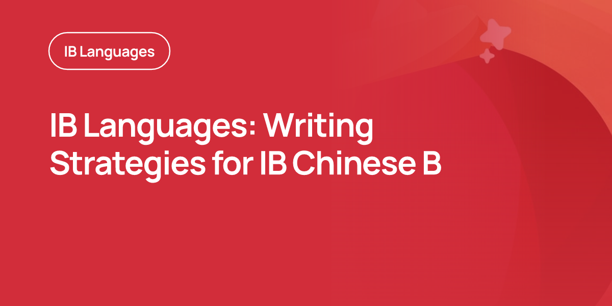 IB Languages: Writing Strategies for IB Chinese B