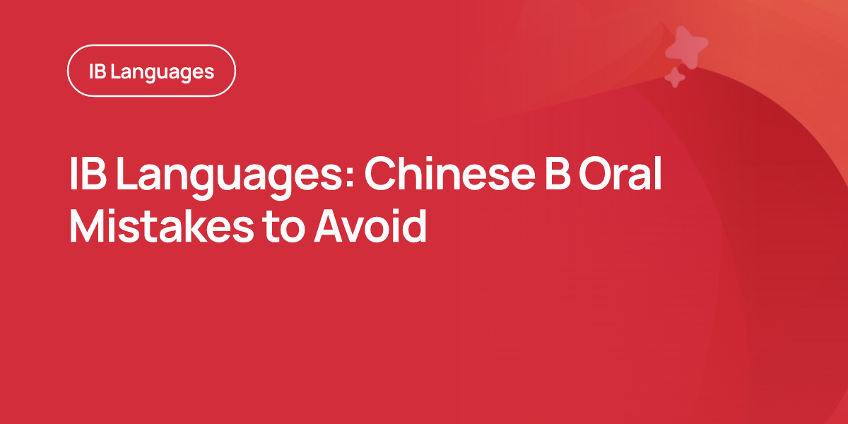 IB Languages: Chinese B Oral Mistakes to Avoid