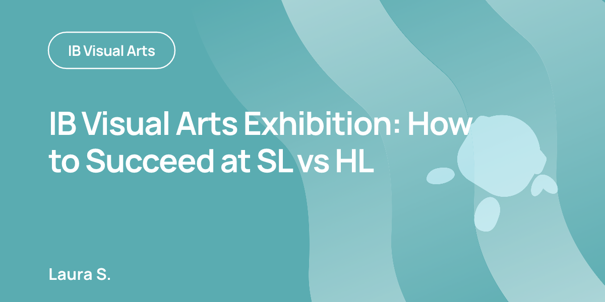 IB Visual Arts Exhibition: How to Succeed at SL vs HL