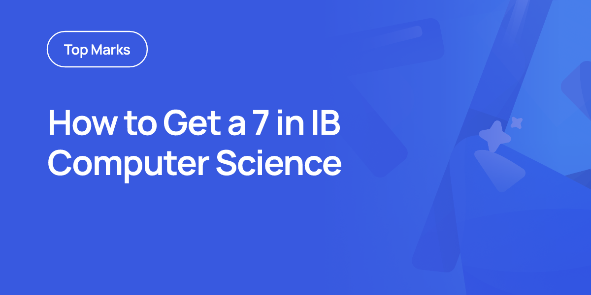 How to Get a 7 in IB Computer Science