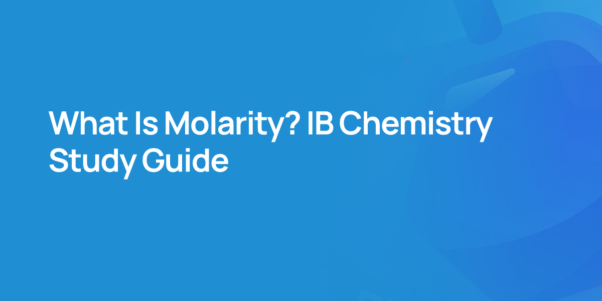 What Is Molarity? IB Chemistry Study Guide
