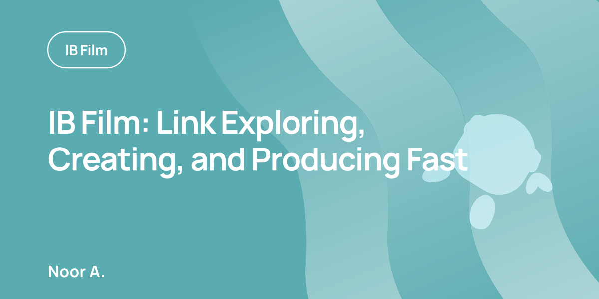 IB Film: Link Exploring, Creating, and Producing Fast