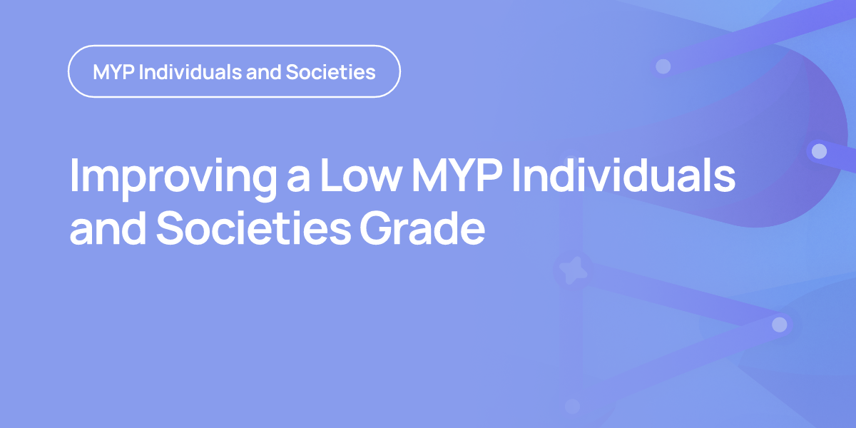 Improving a Low MYP Individuals and Societies Grade