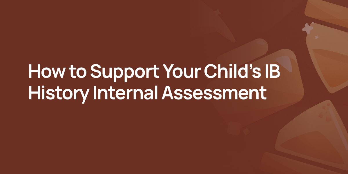 How to Support Your Child's IB History Internal Assessment