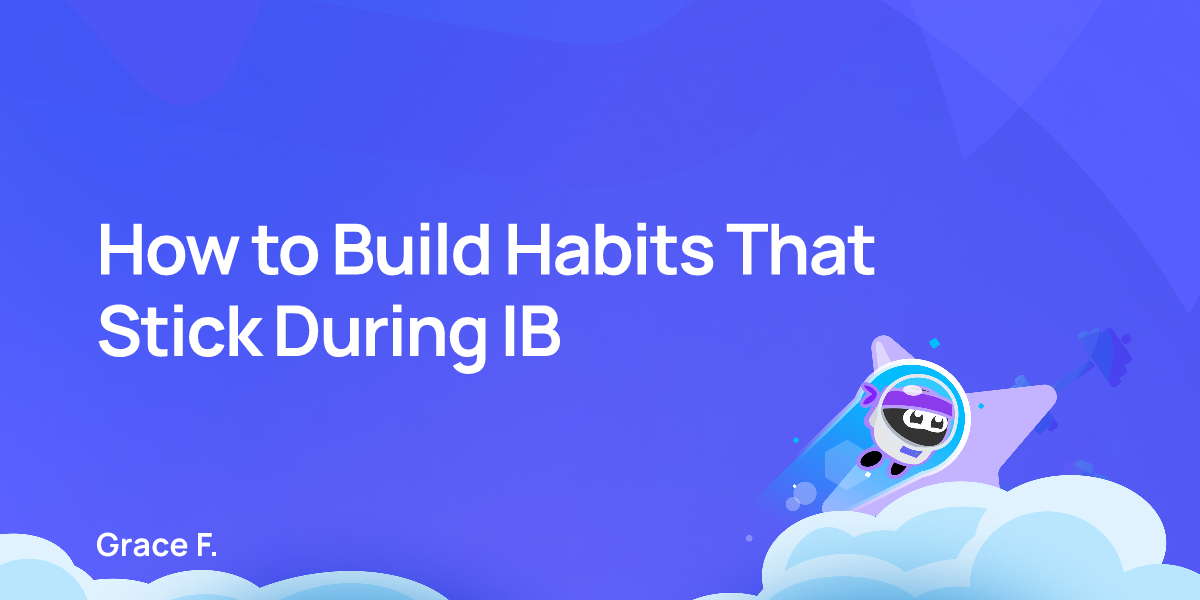 How to Build Habits That Stick During IB