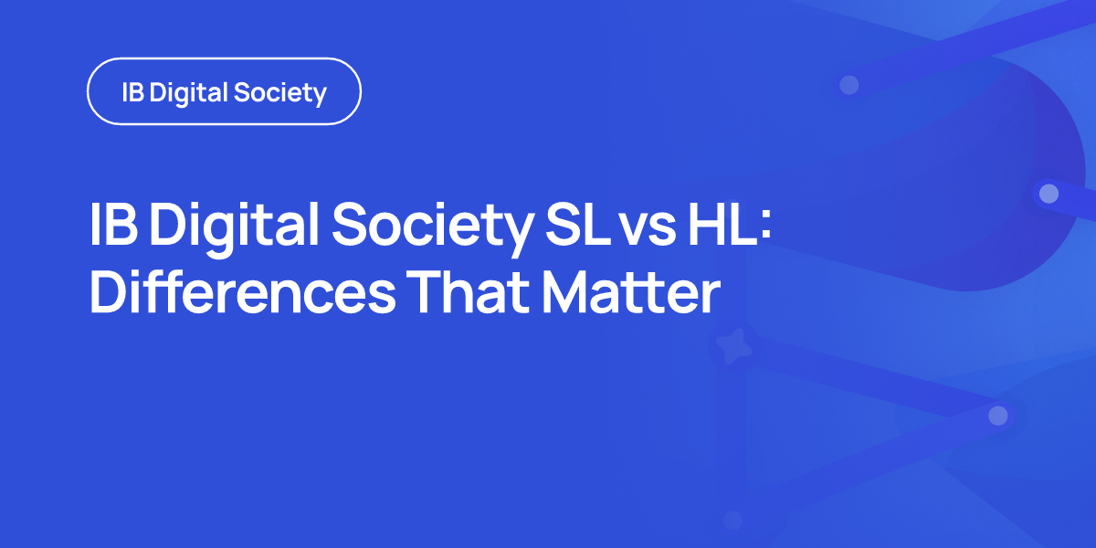 IB Digital Society SL vs HL: Differences That Matter