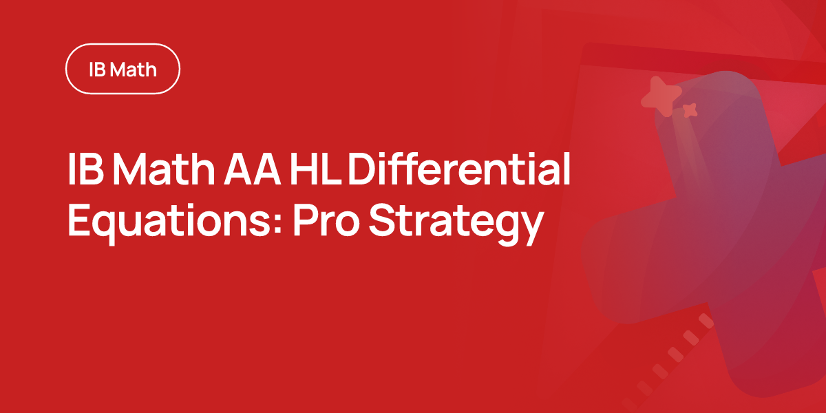 IB Math AA HL Differential Equations: Pro Strategy