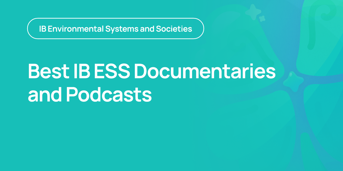 Best IB ESS Documentaries and Podcasts