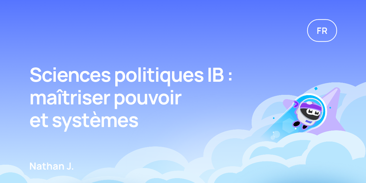 Sciences politiques IB : maîtriser pouvoir et systèmes