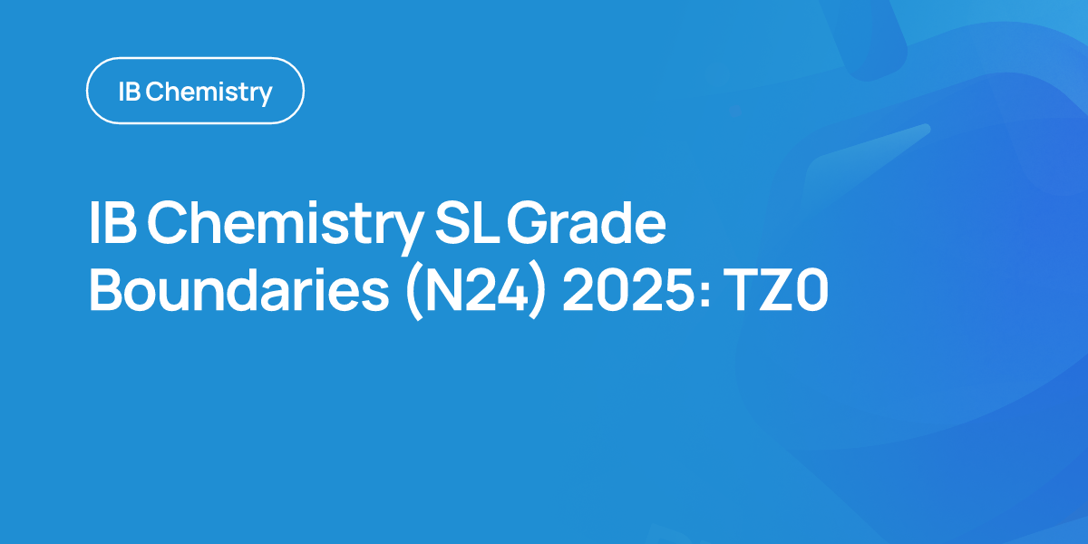 IB Chemistry SL Grade Boundaries (N24) 2025: TZ0