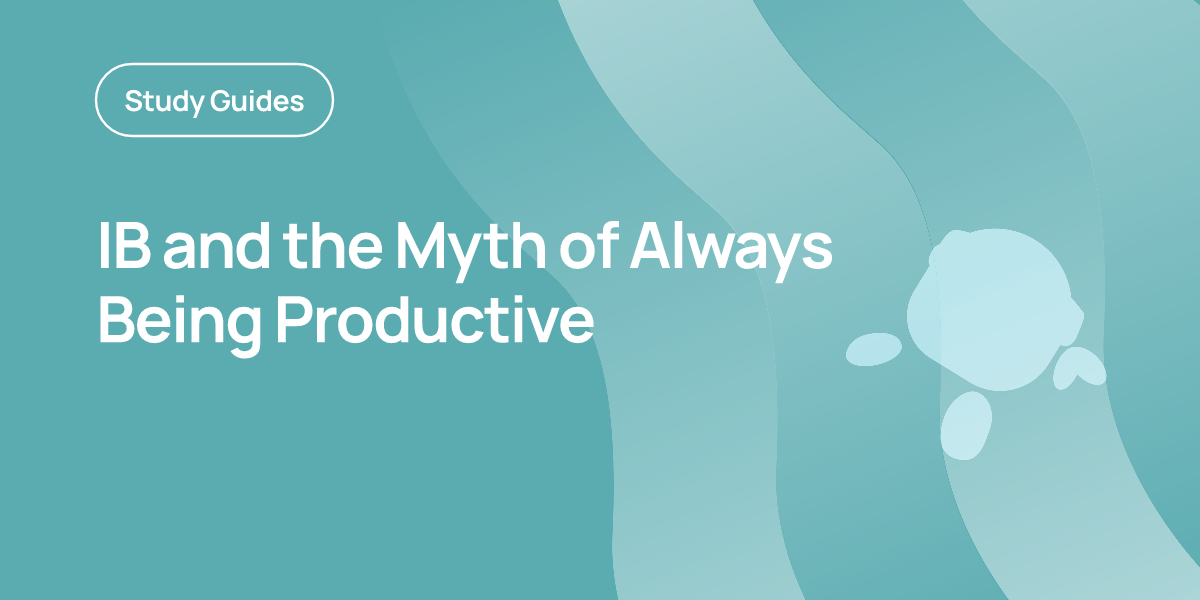 IB and the Myth of Always Being Productive