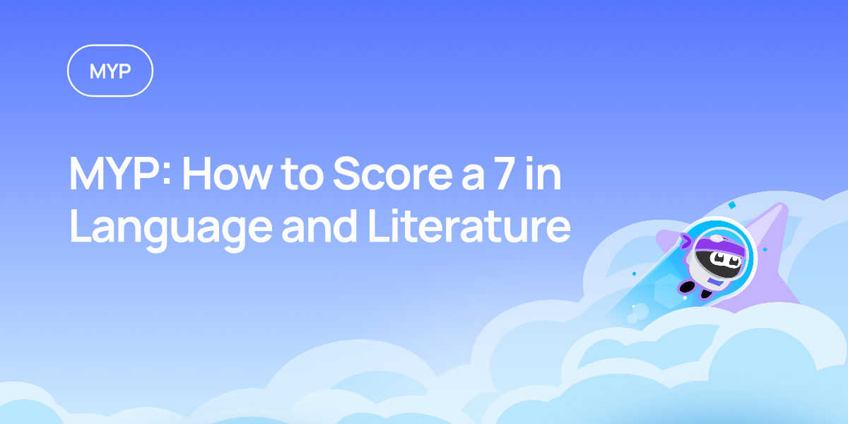 MYP: How to Score a 7 in Language and Literature