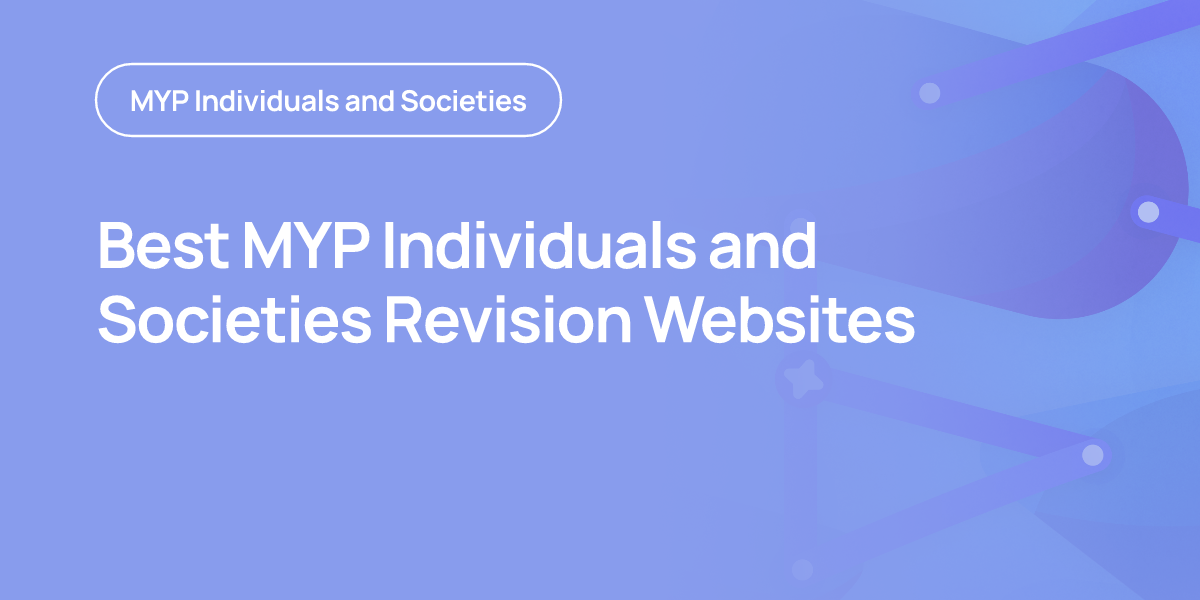 Best MYP Individuals and Societies Revision Websites