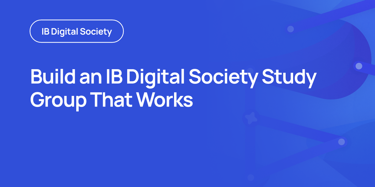 Build an IB Digital Society Study Group That Works