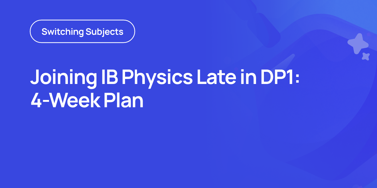 Joining IB Physics Late in DP1: 4-Week Plan