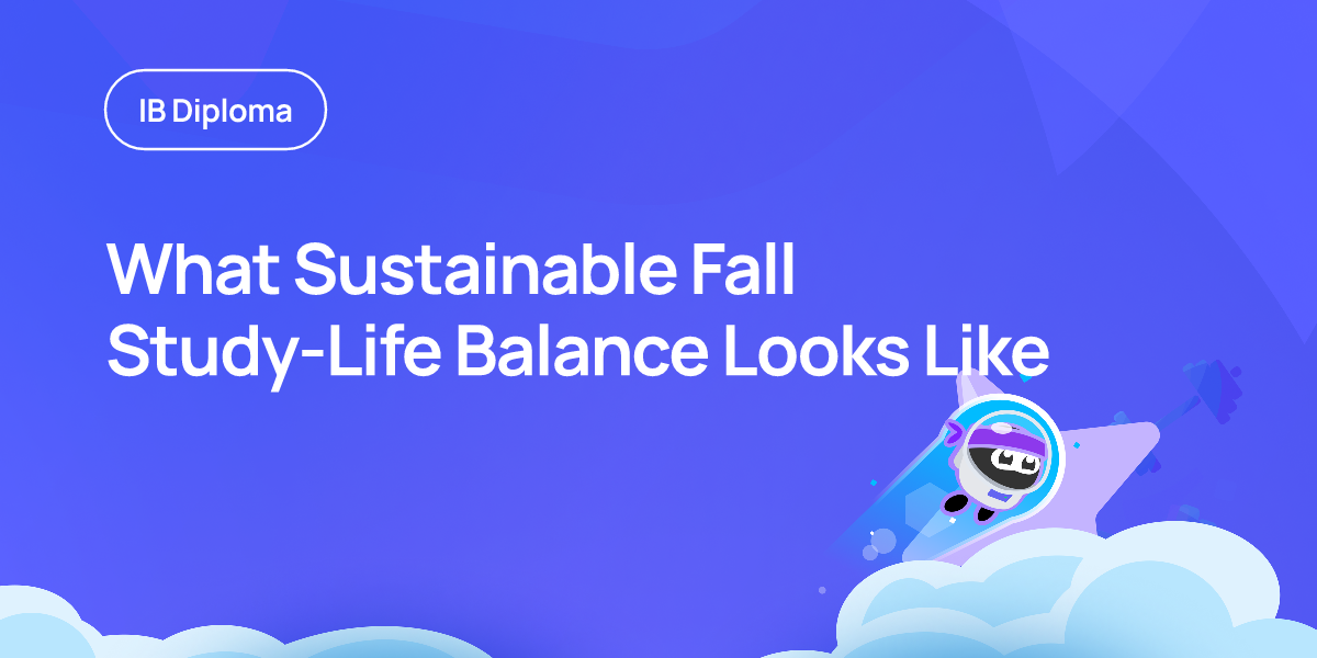 What Sustainable Fall Study-Life Balance Looks Like