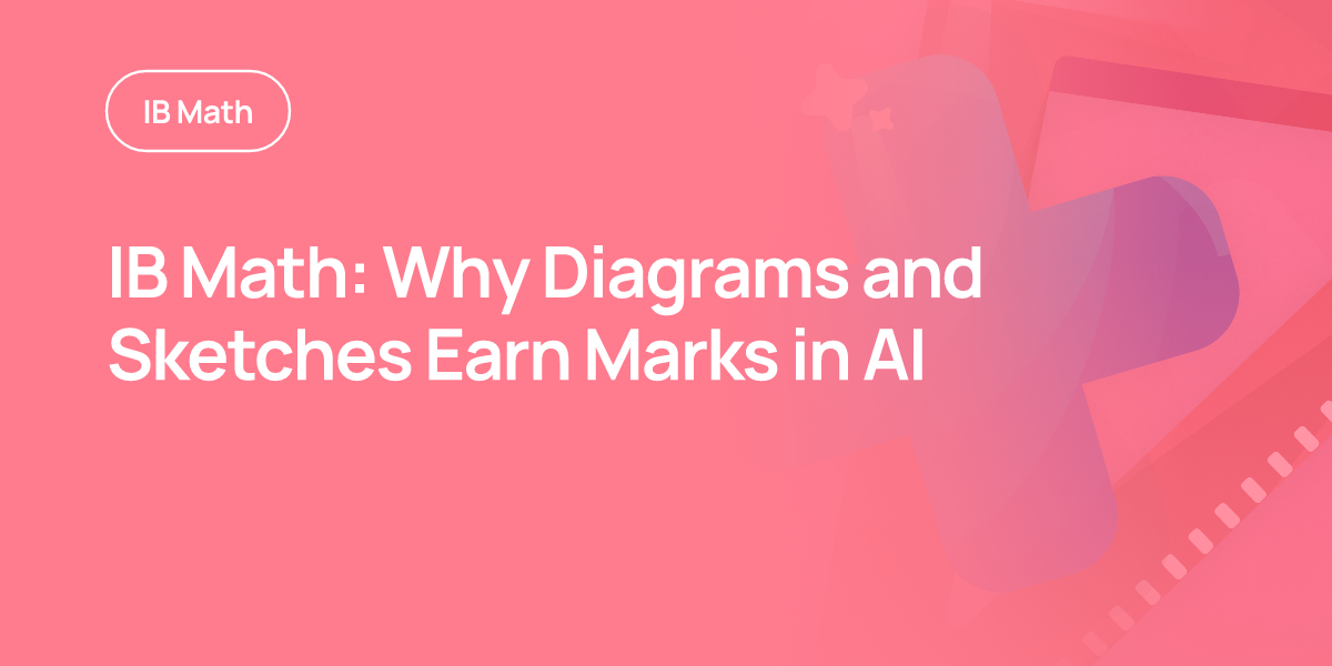 IB Math: Why Diagrams and Sketches Earn Marks in AI